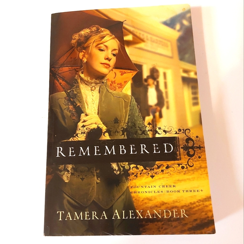5 for $25- Remembered, A Historic Romantic Novel by Tamera Alexander